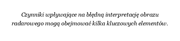 Jakich jest 5 czynników wpływających na błędną interpretację obrazu radarowego?