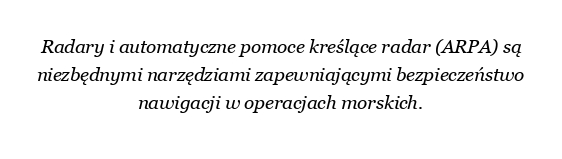 Jakie jest zastosowanie radaru i ARPA dla bezpieczeństwa nawigacji?
