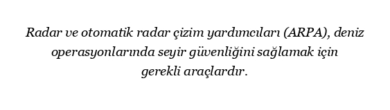 Navigasyon güvenliği için radar ve ARPA'nın kullanımı nedir?