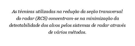 Quais são as técnicas utilizadas na redução da seção transversal do radar?